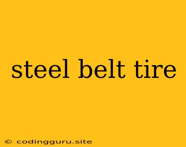 Steel Belt Tire