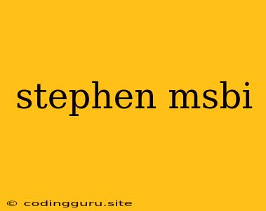 Stephen Msbi