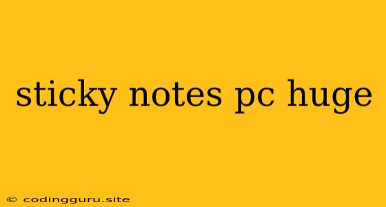 Sticky Notes Pc Huge