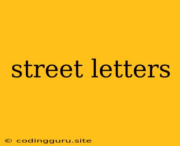 Street Letters