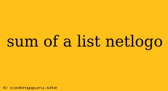 Sum Of A List Netlogo