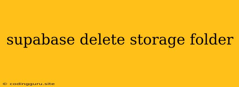 Supabase Delete Storage Folder