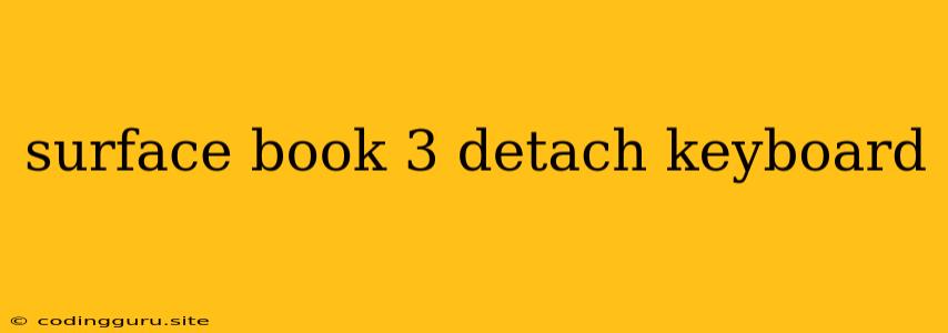 Surface Book 3 Detach Keyboard