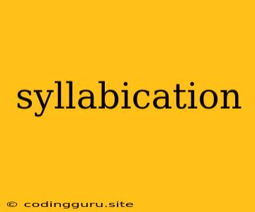 Syllabication