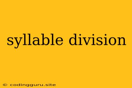 Syllable Division