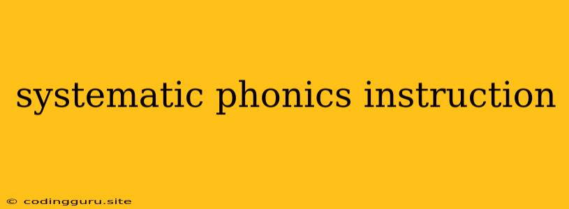 Systematic Phonics Instruction