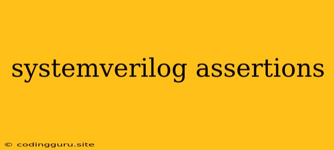 Systemverilog Assertions