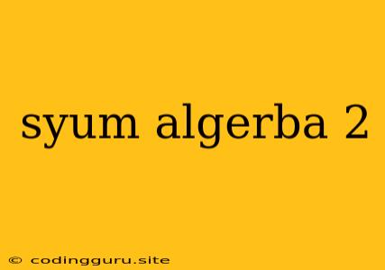 Syum Algerba 2