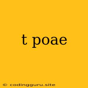 T Poae