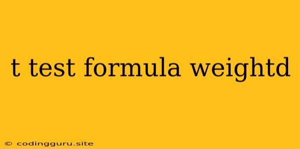 T Test Formula Weightd