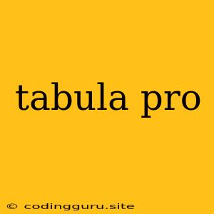 Tabula Pro