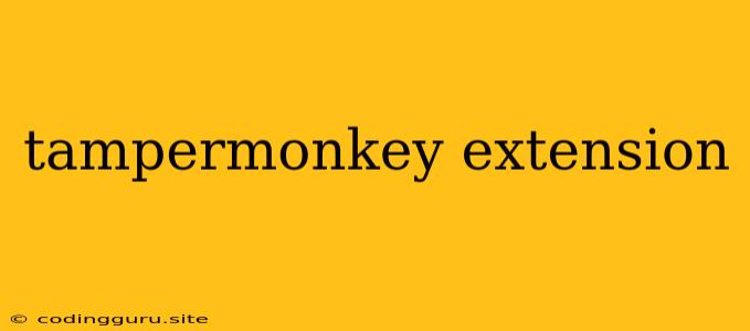 Tampermonkey Extension