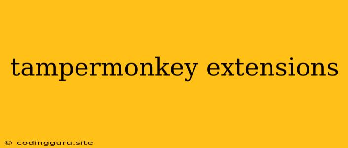 Tampermonkey Extensions