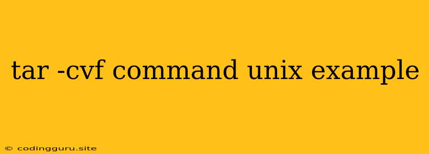 Tar -cvf Command Unix Example