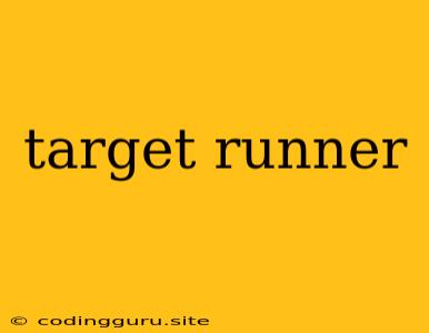 Target Runner