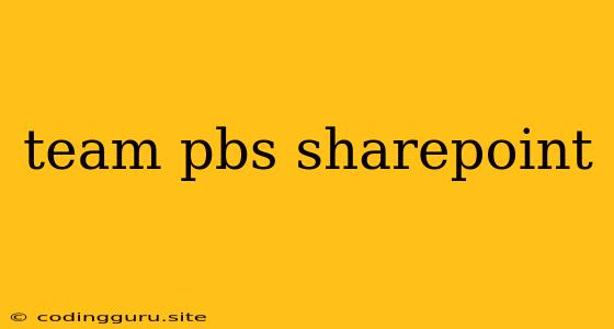 Team Pbs Sharepoint