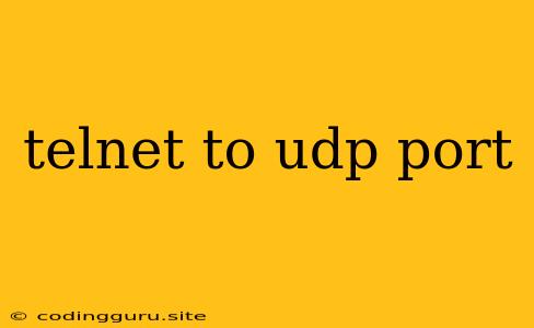 Telnet To Udp Port