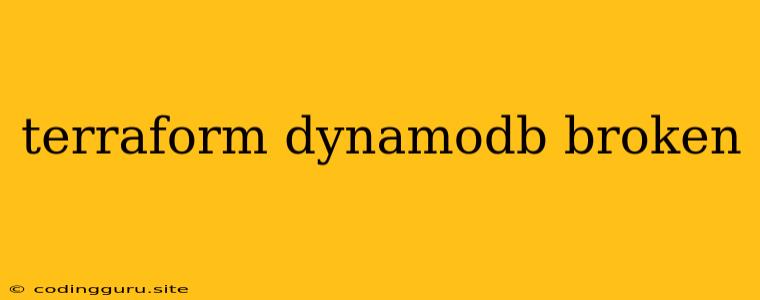 Terraform Dynamodb Broken