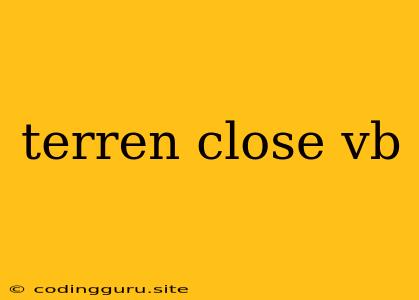 Terren Close Vb