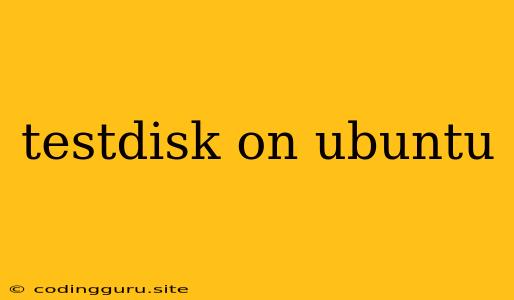 Testdisk On Ubuntu