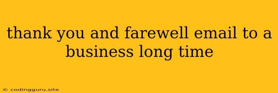 Thank You And Farewell Email To A Business Long Time