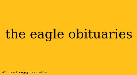 The Eagle Obituaries