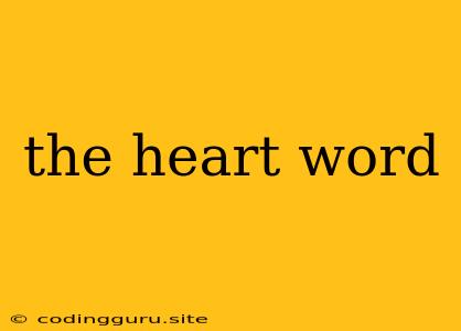 The Heart Word