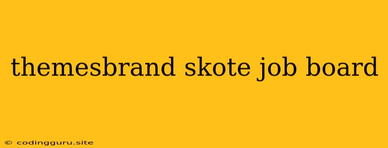 Themesbrand Skote Job Board