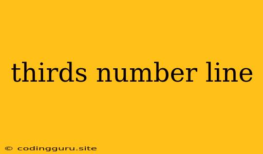 Thirds Number Line