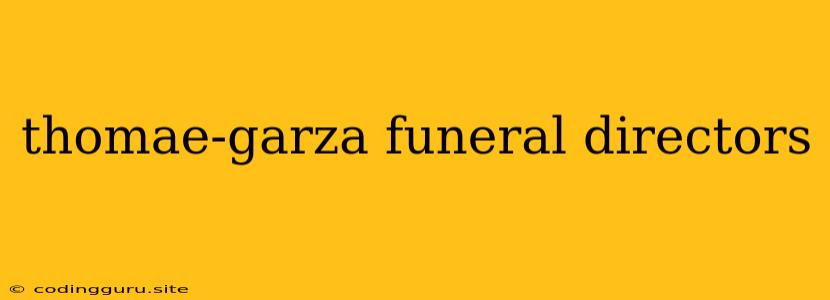 Thomae-garza Funeral Directors