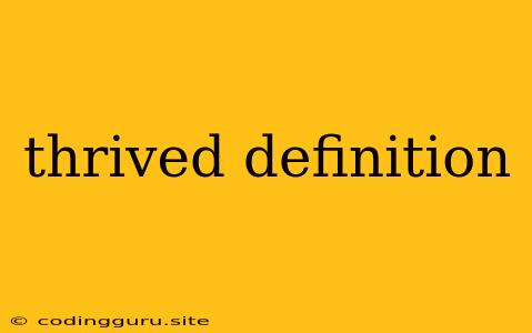 Thrived Definition