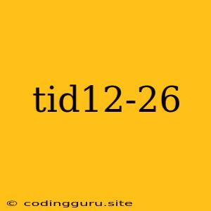 Tid12-26