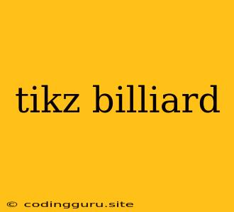 Tikz Billiard