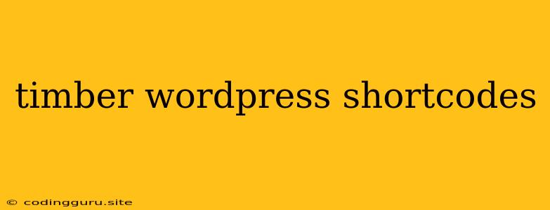 Timber Wordpress Shortcodes