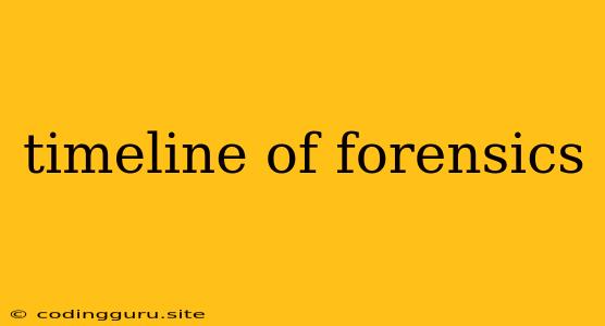 Timeline Of Forensics