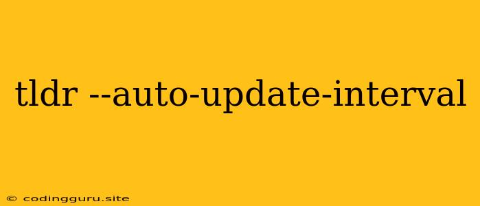 Tldr --auto-update-interval