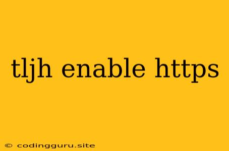 Tljh Enable Https