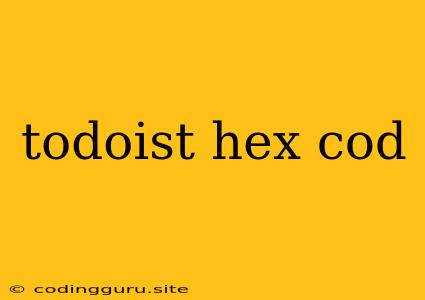 Todoist Hex Cod