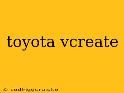 Toyota Vcreate