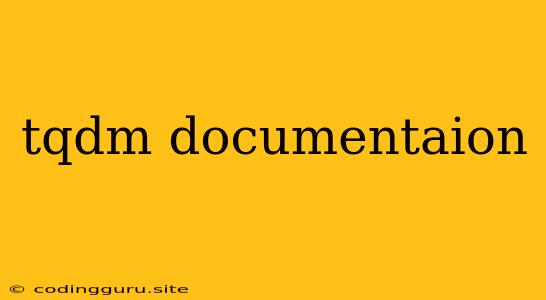 Tqdm Documentaion