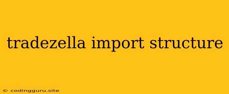 Tradezella Import Structure