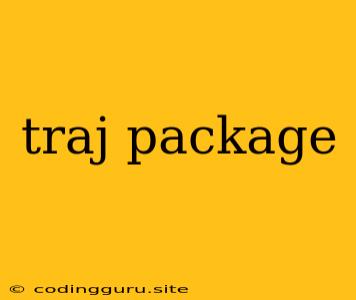 Traj Package