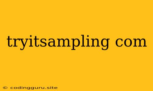 Tryitsampling Com