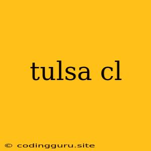 Tulsa Cl