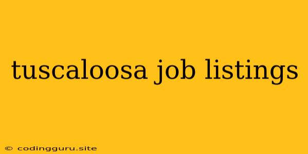 Tuscaloosa Job Listings