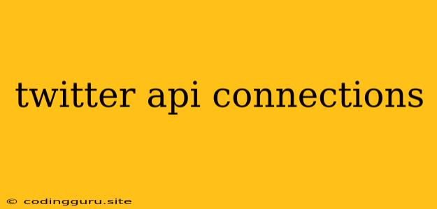 Twitter Api Connections