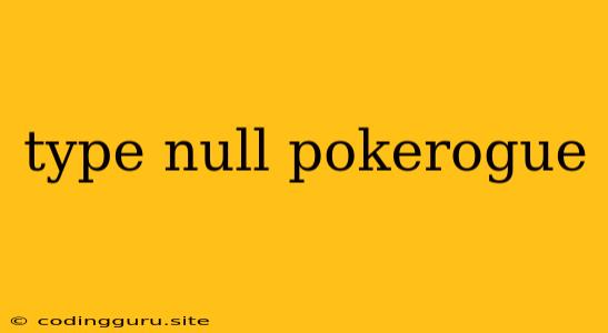 Type Null Pokerogue