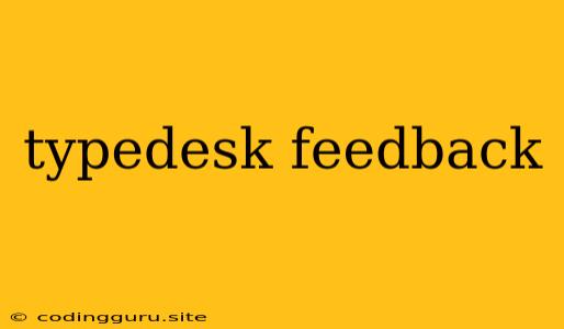 Typedesk Feedback