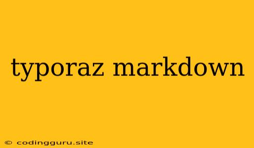 Typoraz Markdown