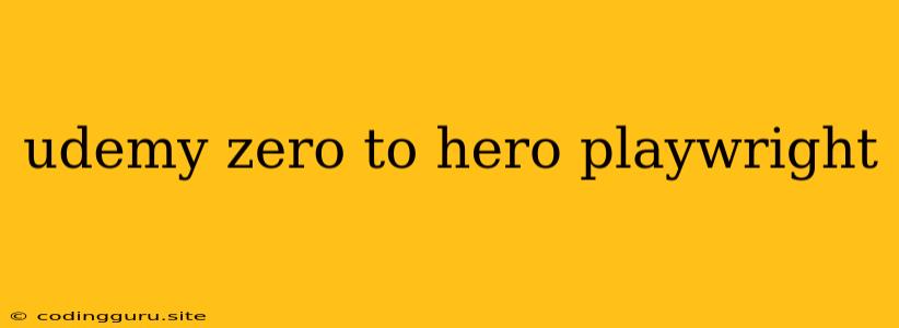 Udemy Zero To Hero Playwright